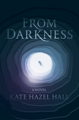 From Darkness by Hall, Kate Hazel