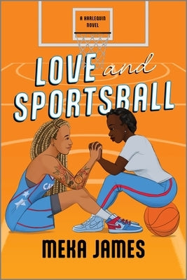 Love and Sportsball: A Spicy Sapphic Sports Romance by James, Meka