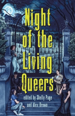 Night of the Living Queers: 13 Tales of Terror & Delight by Page, Shelly